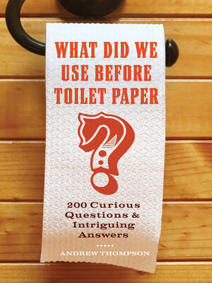 cover image of What Did We Use Before Toilet Paper?